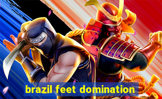 brazil feet domination